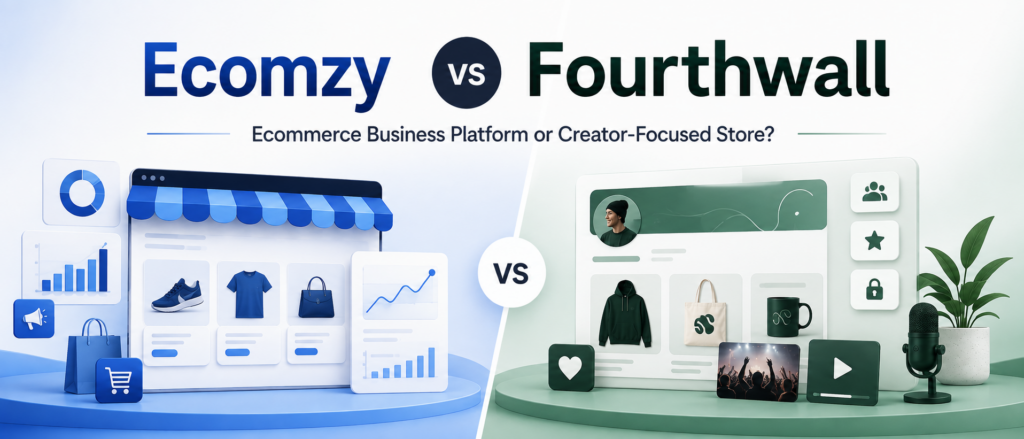 Ecomzy vs Fourthwall: Ecommerce Business Platform or Creator-Focused Store?