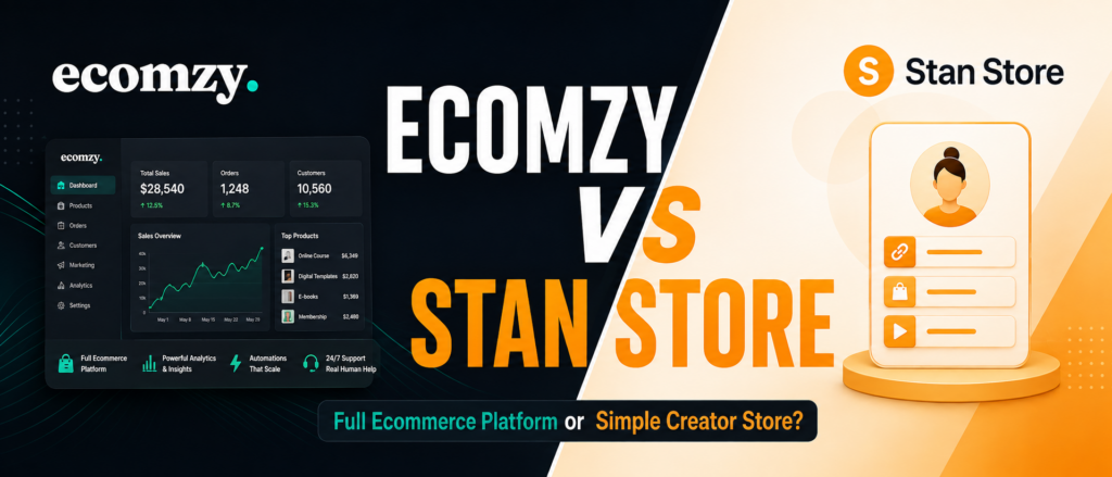 Ecomzy vs Stan Store: Full Ecommerce Platform or Simple Creator Store?
